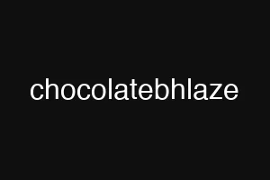 chocolatebhlaze