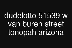 dudelotto 51539 w van buren street tonopah arizona